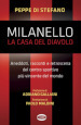 Milanello, la casa del diavolo. Aneddoti, racconti e retroscena del centro sportivo più vincente del mondo